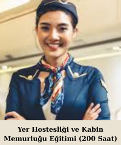 Yer Hostesliği ve Kabin Memurluğu Eğitimi (200 Saat)