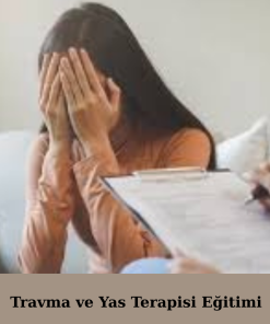 Travma ve Yas Terapisi Eğitimi