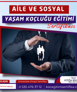 Aile ve Sosyal Yasam Koclugu Egitimi Sertifikasi