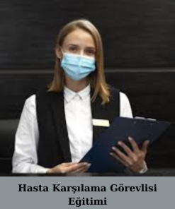 Hasta Karşılama Görevlisi Eğitimi