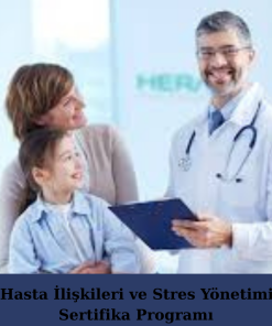 Hasta İlişkileri ve Stres Yönetimi Sertifika Programı
