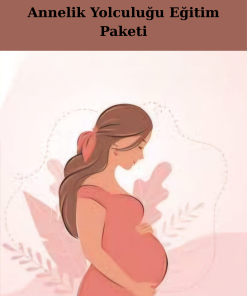 Annelik Yolculuğu Eğitim Paketi