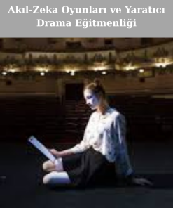 Akıl-Zeka Oyunları ve Yaratıcı Drama Eğitmenliği