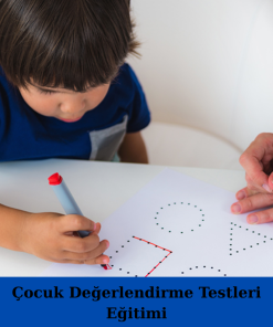 Çocuk Değerlendirme Testleri Eğitimi