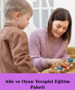 Aile ve Oyun Terapisi Eğitim Paketi