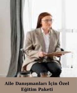 Aile Danışmanları İçin Özel Eğitim Paketi