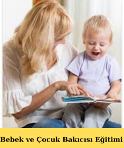 Bebek ve Çocuk Bakıcısı Eğitimi