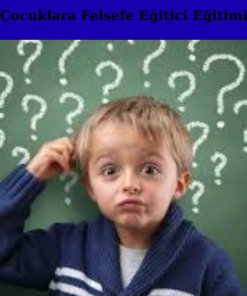 Çocuklara Felsefe Eğitici Eğitimi
