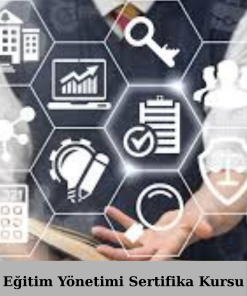 Eğitim Yönetimi Sertifika Kursu