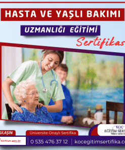 Hasta ve Yasli Bakimi Uzmanligi Egitimi Sertifikasi