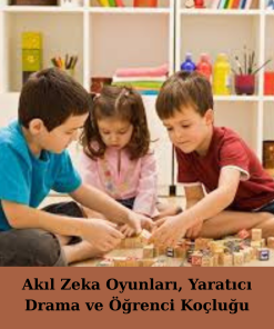 Akıl Zeka Oyunları, Yaratıcı Drama ve Öğrenci Koçluğu