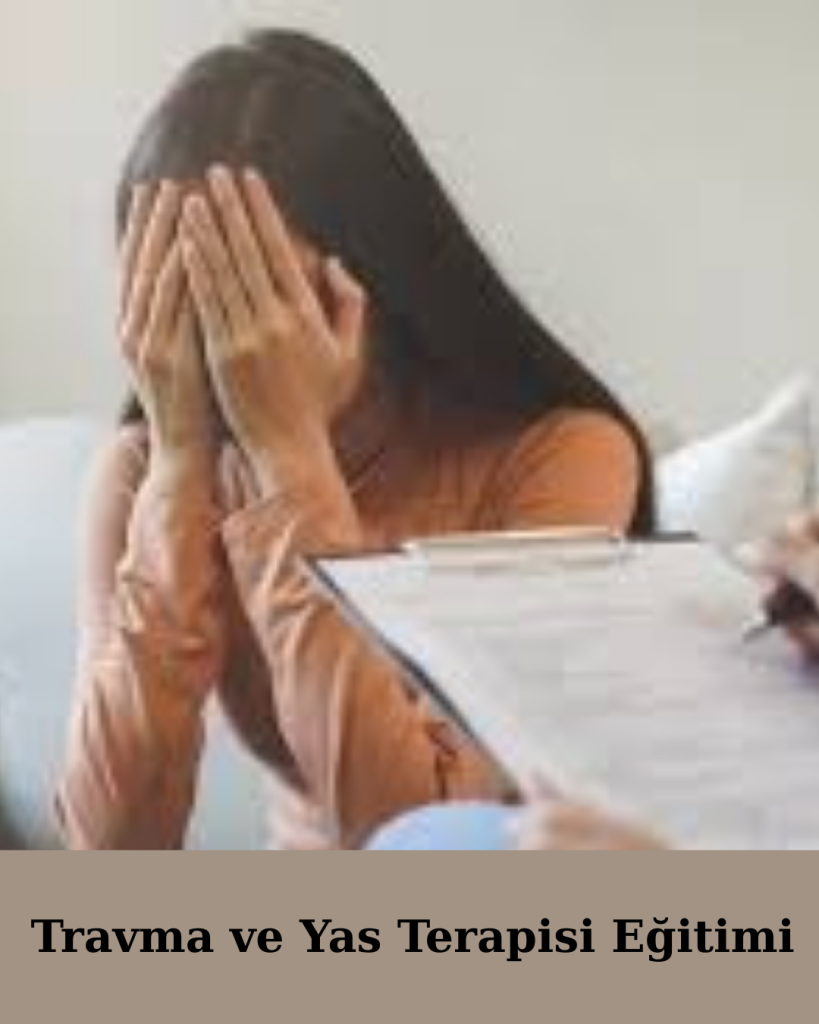 Travma ve Yas Terapisi Eğitimi