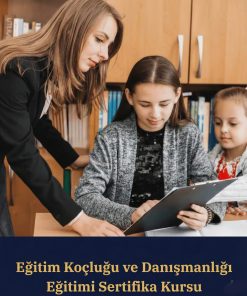 Eğitim Koçluğu ve Danışmanlığı Eğitimi Sertifika Kursu