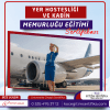 Yer Hostesligi ve Kabin Memurlugu Egitimi Sertifikasi