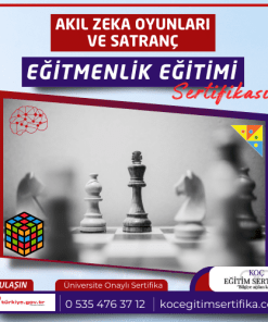 akil zeka oyunlari ve satranc egitmenlik EGITIMI Sertifikasi